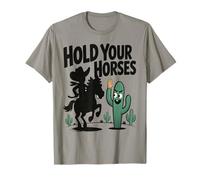 Hold Your Horses Humour Cowboy Cactus Rancher T-Shirt