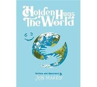 Holden Hugs The World by Jon Marro Jon Marro (Auteur)