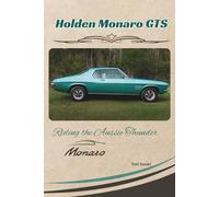 Holden Monaro GTS: Riding the Aussie Thunder