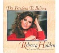 Holden Rebecca - The Freedom to Believe [Import]