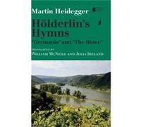 Holderlins Hymns quotGermaniaquot and quotThe Rhinequot - Martin Heidegger - Indiana University Press - Livre en Anglais - Hardback Martin HeideggerMartin Heidegger (Auteur)