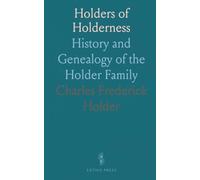 Holders of Holderness: History and Genealogy of the Holder Family