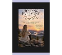 Holding Everyone Together: When you lose a parent and keep it all together for everyone else
