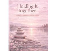 Holding It Together: For When Life Happens Between Sessions (Rose Edition)