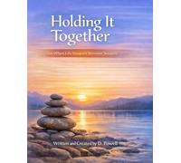 Holding It Together: For When Life Happens Between Sessions (Serenity Edition)