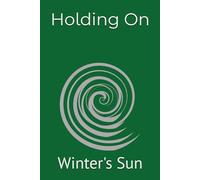 Holding On: A collection of poetry and prose