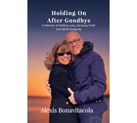 Holding On After Goodbye: A Memoir of Sibling Loss, Carrying Grief, and What Endures