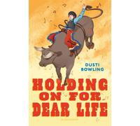 Holding on for Dear Life - Dusti Bowling - Bloomsbury Children's Books - ebook (ePub) - Livre
