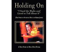 Holding On-I Sued The Mafia And Lived To Tell About It