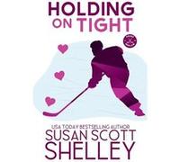 Holding On Tight - Susan Scott Shelley - Draft2Digital - Livre en Anglais Susan Scott ShelleySusan Scott Shelley (Auteur)