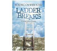 Holding On When Your Ladder Breaks