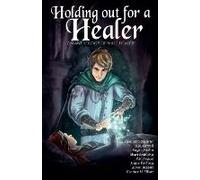 Holding Out For A Healer
