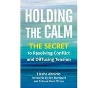 Holding the Calm by Hesha Abrams Hesha Abrams (Auteur)