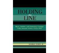 Holding the Line by White & George & Jr. George White (Auteur)