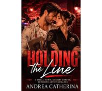 Holding the Line: A Small Town, Grumpy Deputy, Sunshine Artist Romance (Millbrook Falls Book 2)