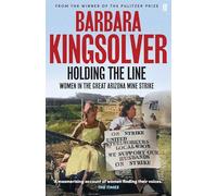 Holding the Line: A true story of female-led resilience from the bestselling author of Demon Copperhead