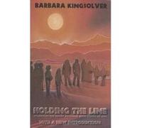 Holding the Line Barbara Kingsolver (Auteur)