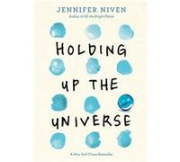 Holding Up the Universe | Jennifer Niven Jennifer NivenJennifer Niven (Auteur)