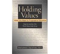 Holding Values: What We Mean by Progressive Education (2005-03-23)