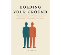 Holding Your Ground: A Paraprofessional's Guide to Working With (Not For) Your Teacher: Communication, Boundaries, Conflict, and Building a Professional Partnership