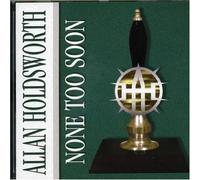 Holdsworth Allan - None Too Soon [Import]