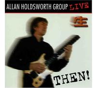 Holdsworth, Allan - Then Live