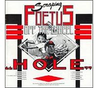 Hole by Scraping Foetus Off the Wheel (1995-08-01)