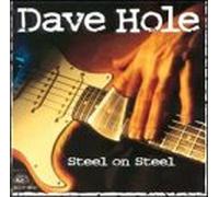 Hole, Dave - Steel on Steel [Casete]