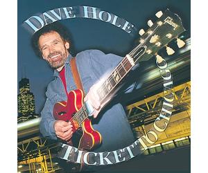 Hole, Dave - Ticket to Chicago