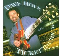 Hole,Dave - Ticket to Chicago [Import]
