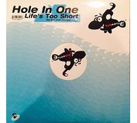 HOLE IN ONE Life's Too Short 12"