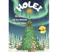 HOLEI. El árbol de los deseos agradecidos: Cuento de Navidad para colorear ideal para fomentar el agradecimiento en los niños.