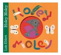 Holey Moley by Lois Ehlert Lois Ehlert (Auteur)