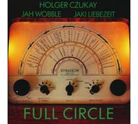 Holger Czukay, Jaki Liebezeit et Jah Wobble – Full Circle – CD