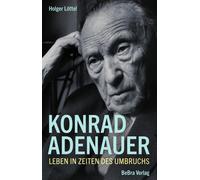 Holger Löttel Konrad Adenauer: Leben in Zeiten des Umbruchs (Relié)
