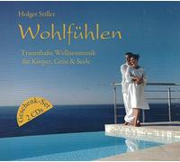 Holger Stiller / Oliver Scheffner - Wohlfühlen / Wellness Dreams (Traumhafte Wellnessmusik für Körper Geist & Seele)