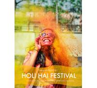 Holi Hai Festival: A Visual Journey Capturing The Essence Of Holi Hai - Colors In The Air, Bonds Of Love, Joyful Expressions, and Festive Delights - ... Gift for all....Relaxing & Meditation.