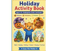 Holiday Activity Book for Kids Ages 5-8: Halloween, Thanksgiving, Christmas and Easter | Math, Reading, Writing and Puzzles | Kindergarten, Grade 1 and Grade 2