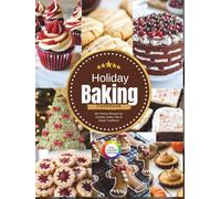Holiday Baking Cookbook: 50+ Festive Recipes for Cookies, Cakes, Pies & Sweet Traditions