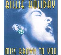 Holiday, Billie - Miss Brown to You