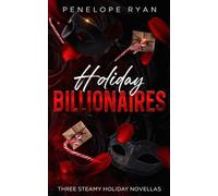 Holiday Billionaires Omnibus: Halloween, Christmas, and Valentine's Day Novellas