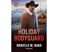 Holiday Bodyguard - Danielle M. Haas - Harlequin Romantic Suspense - ebook (ePub) - Livre