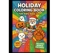 Holiday Coloring Book for Kids Ages 3-5: 80 Fun and Easy Pages with Halloween, Christmas, Easter, Thanksgiving, 4th of July and More: Celebrate every ... fun coloring pages made for little hands!
