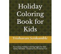 Holiday Coloring Book for Kids: Fun & Easy Holiday Coloring Pages for Kids - Santa, Reindeer, Snowman & Christmas Fun