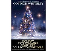Holiday Extravaganza Complete Collection Volume 2: 33 Holiday Romance, Mystery and Fantasy Short Stories