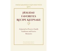 Holiday Favorites Recipe Keepsake: A Journal to Preseve Family Traditions and Festive Memories