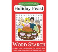 Holiday Feast Word Search: 50 Large Print Thanksgiving and Holiday Food Word Searches for Adults, Seniors, and Kids | Right Direction Puzzles | 6x9 inches, 100 pages