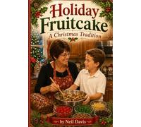 Holiday Fruitcake: A Christmas Tradition
