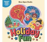Holiday Fun: Fun & Educational Coloring Book for Kids ages 4-10 | 14 Global Celebrations with Holiday and Festive Scenes from Christmas, Chinese New Year, Diwali, Independence Day & More