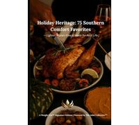 Holiday Heritage: 75 Southern Comfort Favorites - Lighter, Gluten-Free & Made for Real Life: A Weight List™ Signature Edition | Powered by The Ashé Collective™
